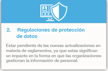Estar pendiente de las nuevas actualizaciones en materia de reglamentos, ya que estas significan un impacto en la forma en que las organizaciones gestionan la información de personal.